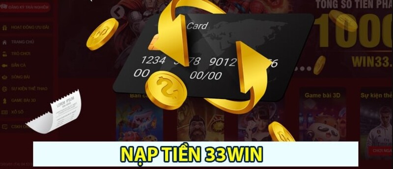 Các phương thức nạp tiền 33win đa dạng Các phương thức nạp tiền 33win đa dạng