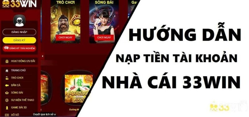 Chi tiết hướng dẫn nạp tiền 33win Chi tiết hướng dẫn nạp tiền 33win