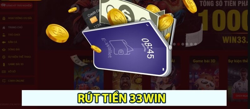 Hướng dẫn chi tiết rút tiền 33win Hướng dẫn chi tiết rút tiền 33win