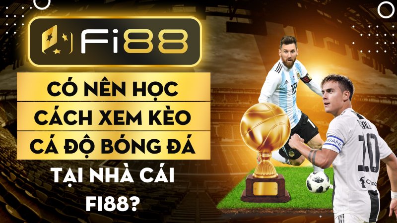 Tài xỉu online C.A Cerro review nhà cái tài xỉu Fi88 4 Có nên học cách xem kèo cá độ bóng đá tại nhà cái Fi88?