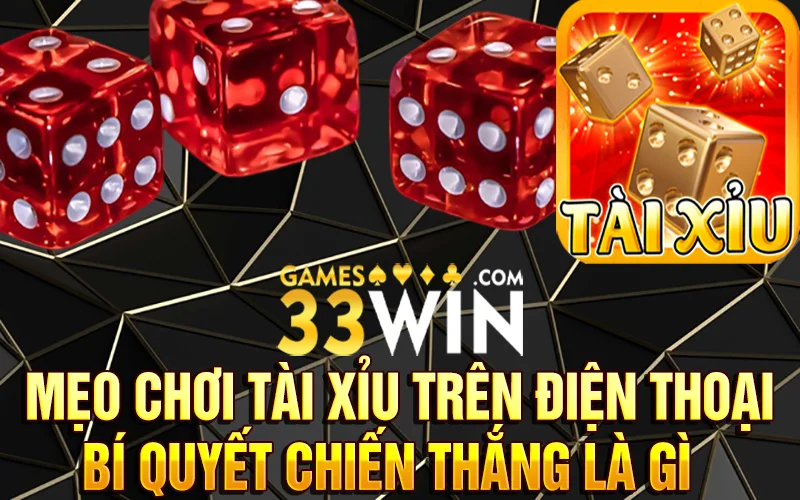Lưu ý khi chơi game tài xỉu 33win mà anh em không thể bỏ qua 6 Bí kíp chơi Tài xỉu 33win