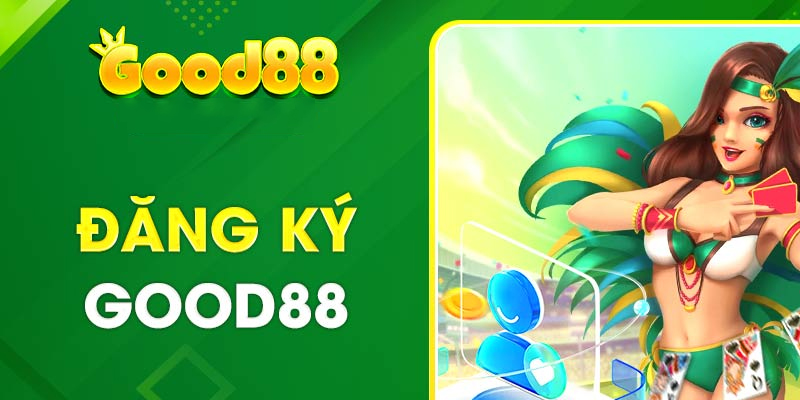 Các bước đăng ký tài khoản Good88 dễ dàng và hiệu quả Các bước đăng ký tài khoản Good88 dễ dàng và hiệu quả