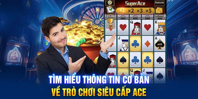 Vài điểm cần biết về siêu phẩm nổ hũ Super Ace là gì? Vài điểm cần biết về siêu phẩm nổ hũ Super Ace là gì?