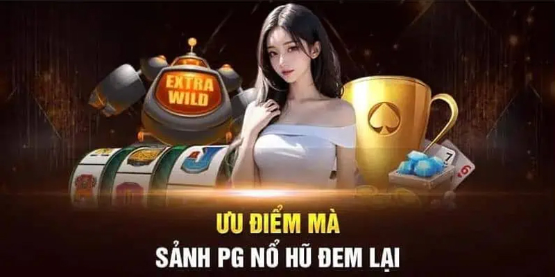 Khám phá sảnh game PG Nổ Hũ độc đáo và thú vị Khám phá sảnh game PG Nổ Hũ độc đáo và thú vị