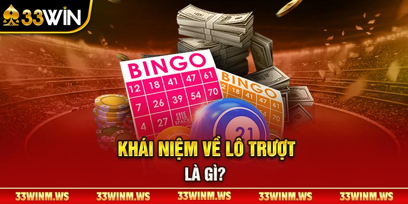Khái niệm về lô trượt là gì? Khái niệm về lô trượt là gì?